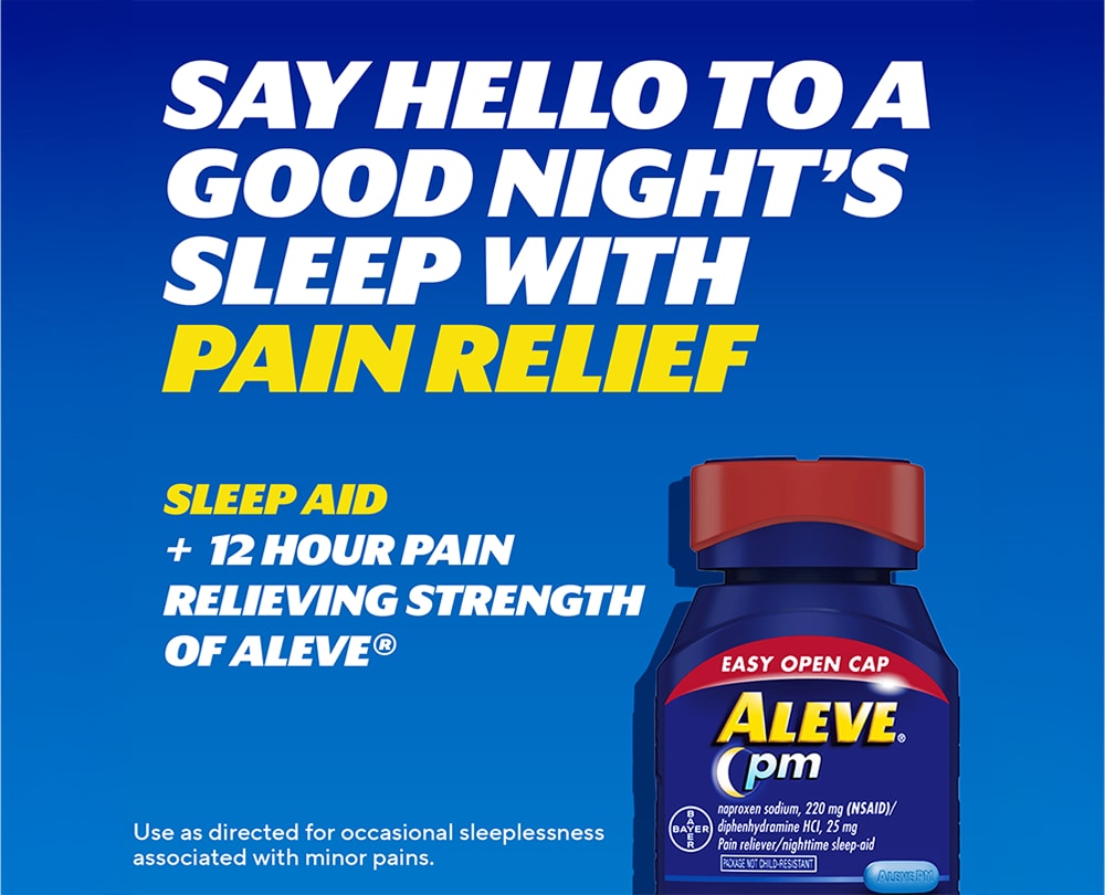 Aleve® PM graphic highlighting sleep aid and 12-hour pain relief with an Aleve® PM bottle with easy-open arthritis cap.