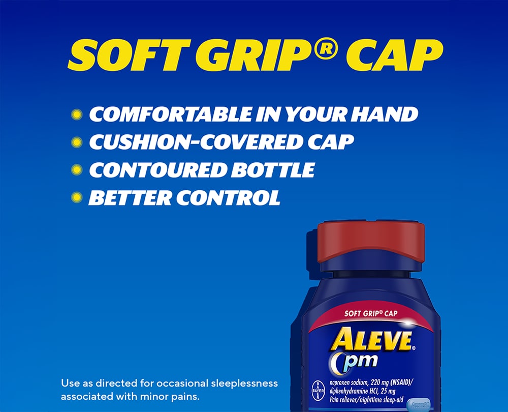 Aleve® PM bottle with a Soft Grip® cap, highlighting a cushioned cap, contoured bottle, and better control.